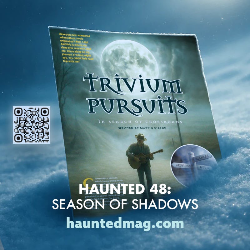 Martin Gibson’s latest article in issue 48 of The Haunted Magazine